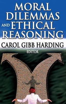 Moral Dilemmas and Ethical Reasoning - Carol Harding - cover