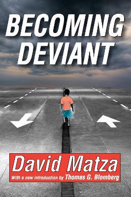 Becoming Deviant - David Matza,Thomas G. Blomberg - cover
