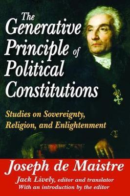 The Generative Principle of Political Constitutions: Studies on Sovereignty, Religion and Enlightenment - cover