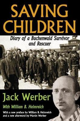 Saving Children: Diary of a Buchenwald Survivor and Rescuer - Jack Werber - cover
