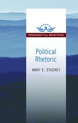 Political Rhetoric: A Presidential Briefing Book - Mary E. Stuckey - cover