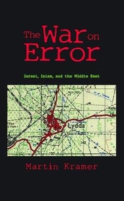 The War on Error: Israel, Islam and the Middle East - Martin Kramer - cover