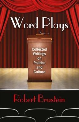 Word Plays: Collected Writings on Politics and Culture - Robert Brustein - cover