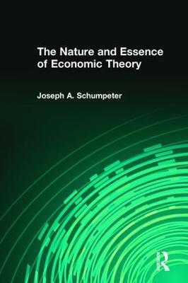 The Nature and Essence of Economic Theory - Joseph A. Schumpeter - cover