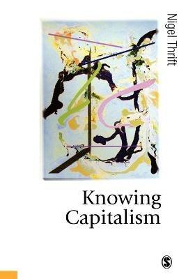 Knowing Capitalism - Nigel Thrift - cover