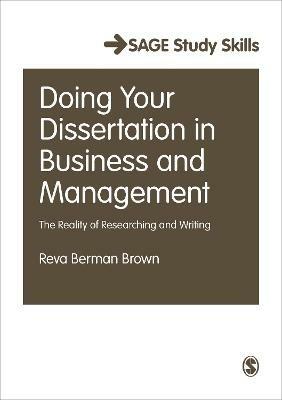 Doing Your Dissertation in Business and Management: The Reality of Researching and Writing - Reva Berman Brown - cover