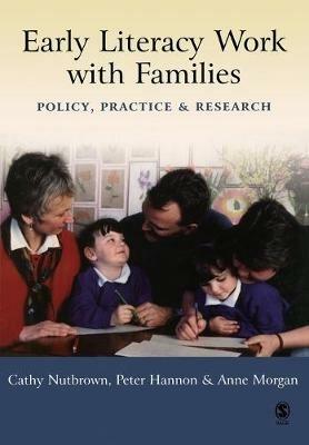 Early Literacy Work with Families: Policy, Practice and Research - Cathy Nutbrown,Peter Hannon,Anne Morgan - cover