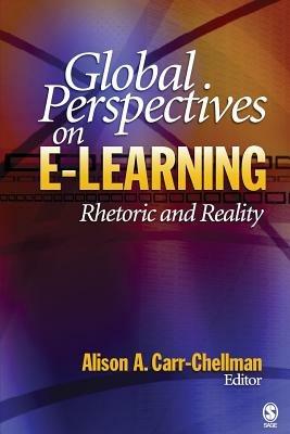 Global Perspectives on E-Learning: Rhetoric and Reality - cover