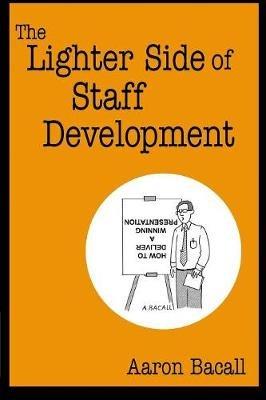 The Lighter Side of Staff Development - Aaron Bacall - cover