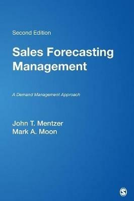 Sales Forecasting Management: A Demand Management Approach - John T. Mentzer,Mark A. Moon - cover