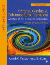 Criminal Conduct and Substance Abuse Treatment: Strategies For Self-Improvement and Change, Pathways to Responsible Living: The Participant's Workbook - Kenneth W. Wanberg,Harvey B. Milkman - cover