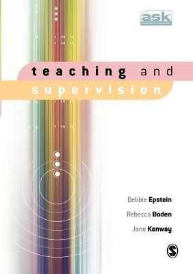 Teaching and Supervision - Debbie Epstein,Rebecca Boden,Jane Kenway - cover