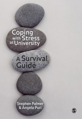Coping with Stress at University: A Survival Guide - Stephen Palmer,Angela Puri - cover