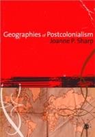 Geographies of Postcolonialism - Joanne P Sharp - cover
