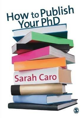 How to Publish Your PhD - Sarah Caro - cover