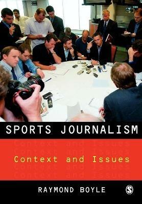 Sports Journalism: Context and Issues - Raymond Boyle - cover