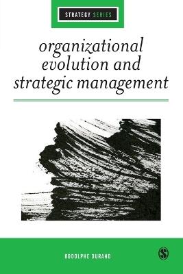 Organizational Evolution and Strategic Management - Rodolphe Durand - cover