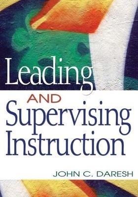 Leading and Supervising Instruction - John C. Daresh - cover