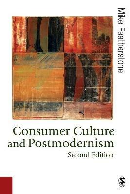 Consumer Culture and Postmodernism - Mike Featherstone - cover