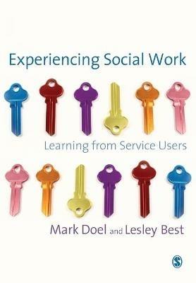 Experiencing Social Work: Learning from Service Users - Mark Doel,Lesley Best - cover
