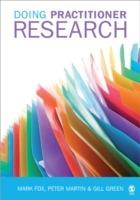 Doing Practitioner Research - Mark Fox,Peter Martin,Gill Green - cover