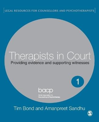 Therapists in Court: Providing Evidence and Supporting Witnesses - Tim Bond,Amanpreet Sandhu - cover