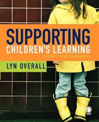 Supporting Children's Learning: A Guide for Teaching Assistants - Lyn Overall - cover