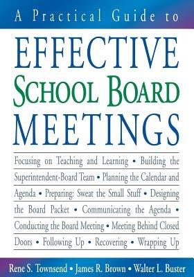A Practical Guide to Effective School Board Meetings - Rene S. Townsend,James R. Brown,Walter L. Buster - cover