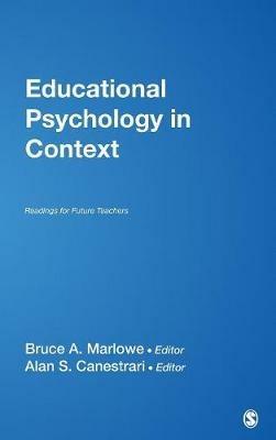 Educational Psychology in Context: Readings for Future Teachers - Bruce A. Marlowe,Alan S. Canestrari - cover