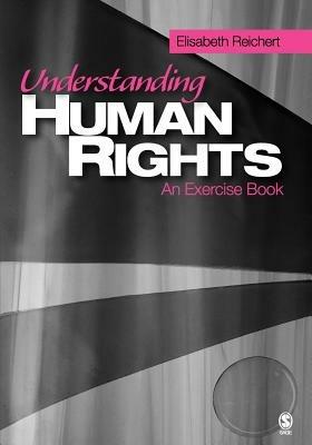 Understanding Human Rights: An Exercise Book - Elisabeth Reichert - cover