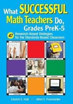 What Successful Math Teachers Do, Grades PreK-5: 47 Research-Based Strategies for the Standards-Based Classroom