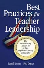 Best Practices for Teacher Leadership: What Award-Winning Teachers Do for Their Professional Learning Communities