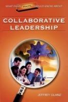 What Every Principal Should Know About Collaborative Leadership - Jeffrey G. Glanz - cover