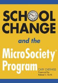 School Change and the MicroSociety (R) Program - Cary Cherniss - cover