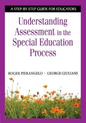 Understanding Assessment in the Special Education Process: A Step-by-Step Guide for Educators - cover