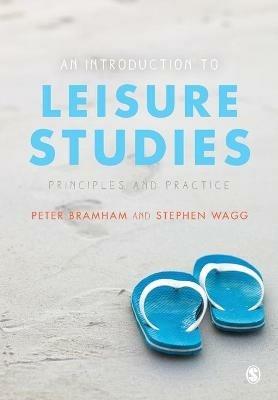 An Introduction to Leisure Studies: Principles and Practice - Peter Bramham,Stephen Wagg - cover