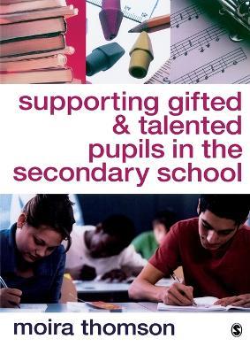 Supporting Gifted and Talented Pupils in the Secondary School - Moira Thomson - cover