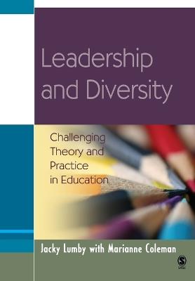 Leadership and Diversity: Challenging Theory and Practice in Education - Jacky Lumby,Marianne Coleman - cover