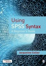 Using SPSS Syntax: A Beginner's Guide