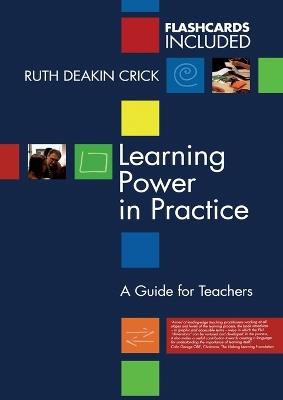 Learning Power in Practice: A Guide for Teachers - Ruth Deakin Crick - cover