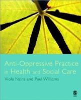 Anti-Oppressive Practice in Health and Social Care - Viola Nzira,Paul Williams - cover