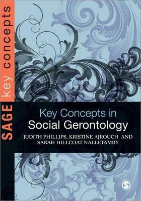 Key Concepts in Social Gerontology - Judith E Phillips,Kristine J Ajrouch,Sarah Hillcoat-Nalletamby - cover