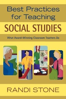 Best Practices for Teaching Social Studies: What Award-Winning Classroom Teachers Do - cover