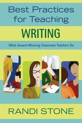 Best Practices for Teaching Writing: What Award-Winning Classroom Teachers Do - cover