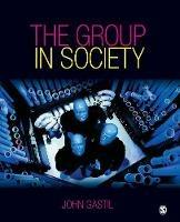 The Group in Society - John W. Gastil - cover