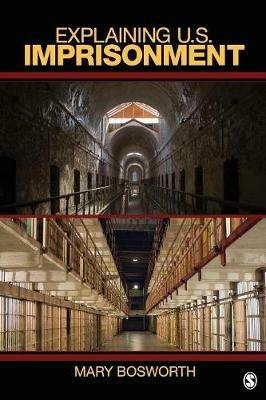 Explaining U.S. Imprisonment - Mary F. Bosworth - cover