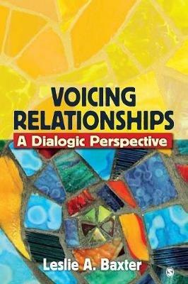 Voicing Relationships: A Dialogic Perspective - Leslie A. Baxter - cover