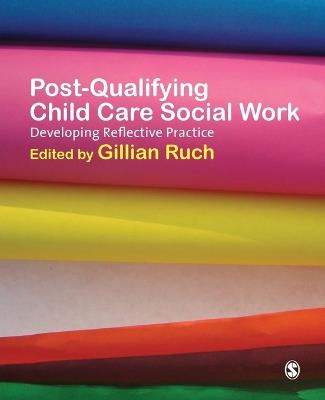 Post-Qualifying Child Care Social Work: Developing Reflective Practice - cover