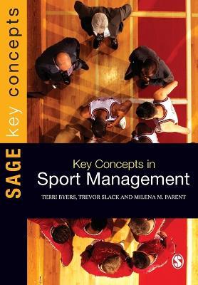 Key Concepts in Sport Management - Terri Byers,Trevor Slack,Milena M. Parent - cover