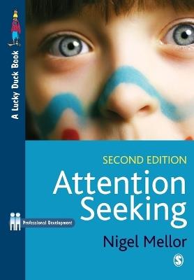 Attention Seeking: A Complete Guide for Teachers - Nigel Mellor - cover